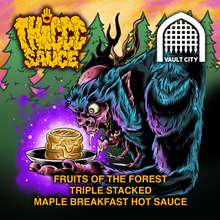 Load image into Gallery viewer, FRUITS OF THE FOREST TRIPLE STACKED MAPLE BREAKFAST HOT SAUCE (Vault City Collab) *WHOLESALE*
